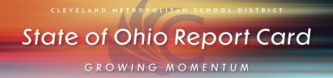  Since the enactment of the Cleveland Plan legislation of 2012, CMSD's report card has improved ever